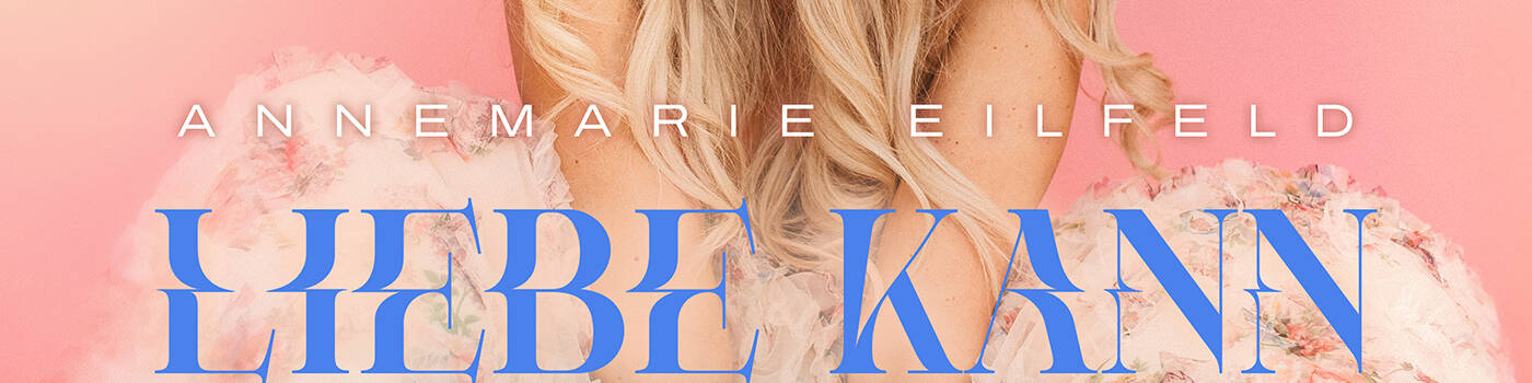 Annemarie Eilfeld „Liebe kann“
