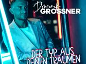 Dominik Grossner „Der Typ aus deinen Träumen“