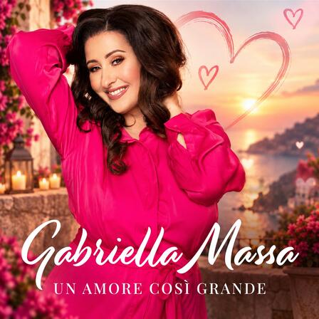 Gabriella Massa kündigt neue Single „Un amore così grande“ an