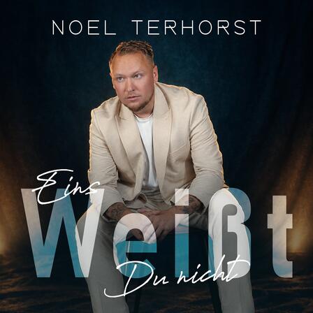 Noel Terhorst: Über 17 Mio. Klicks und neue Single „Eins weißt du nicht“