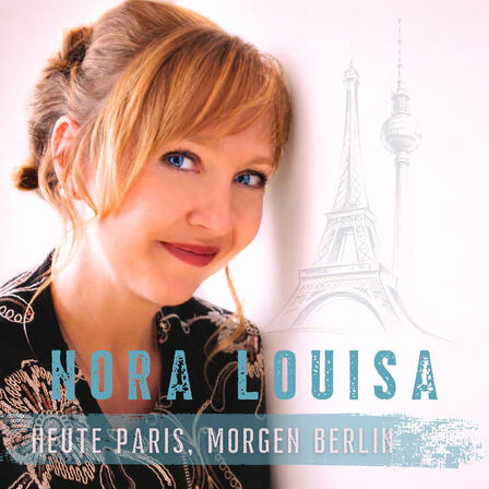Nora Louisa: Neue Single „Heute Paris, morgen Berlin“