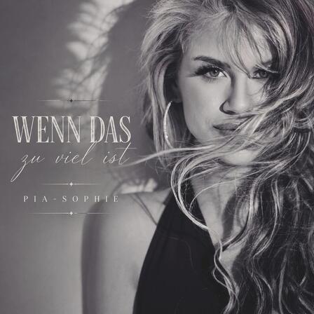 Pia-Sophie „Wenn das zu viel ist“ – neue Single